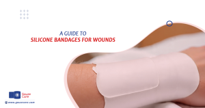 A Guide to Silicone Bandages for Wounds