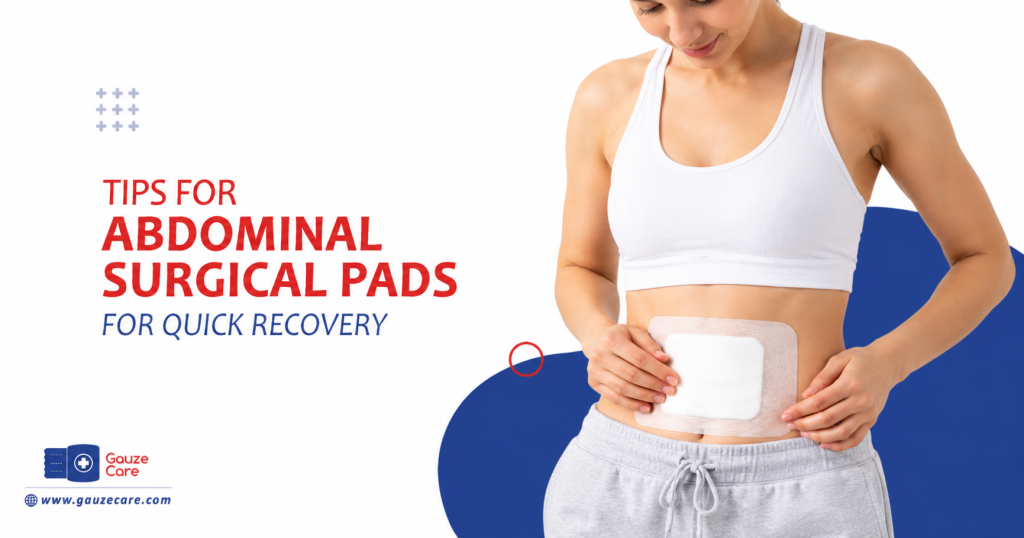 Abdominal Surgical Pads: Best Tips for Safe and Fast Healing