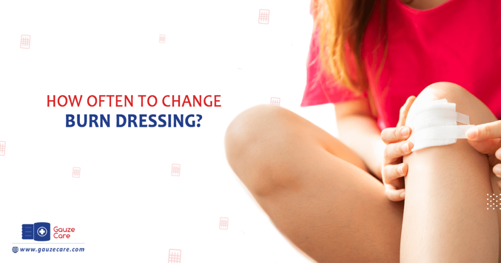 How Often Should You Change a Burn Wound Dressing?
